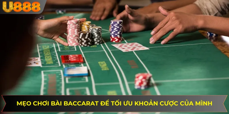 Mẹo chơi bài Baccarat để tối ưu hóa khoản cược của mình